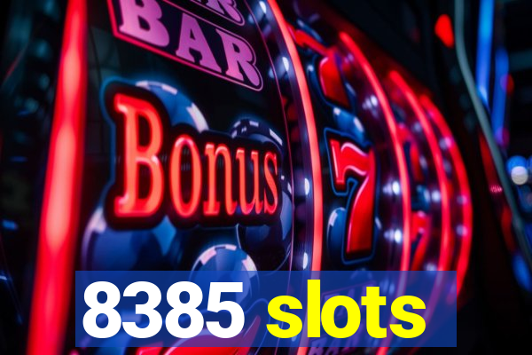 8385 slots